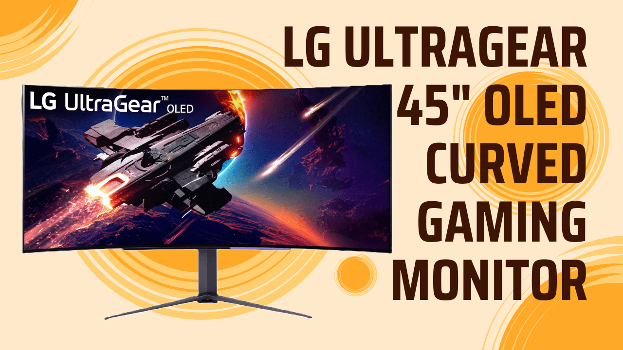 LG UltraGear 45 OLED Curved Gaming Monitor